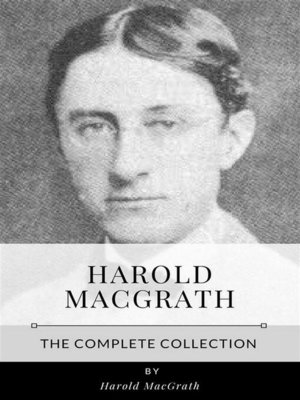 cover image of Harold MacGrath &#8211; the Complete Collection